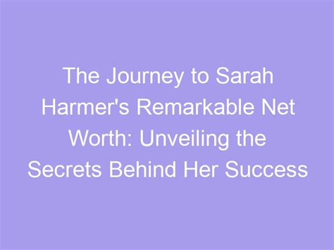  Unveiling the Secrets behind Her Remarkable Success 