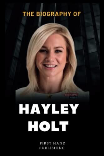 A Journey through the Life and Achievements of Hayley Holt