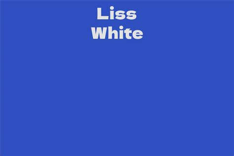 A Rising Star in the Fashion Industry: Liss White