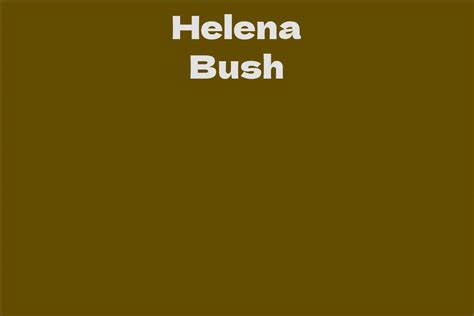 A discussion on Helena Bush's height