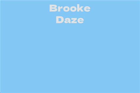 A glimpse into the life and professional journey of the multi-talented Brooke Daze