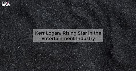 About Lee Logan: A Rising Star in the Entertainment Industry