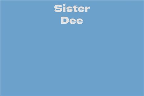 About Sister Dee
