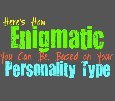 About the Enigmatic Personality