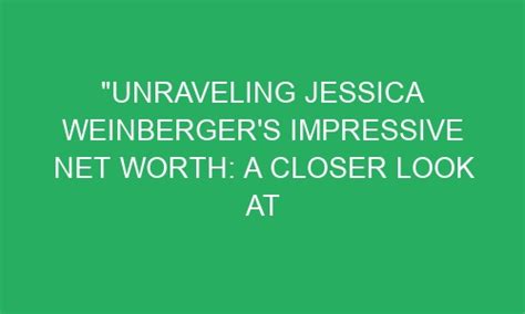 Affluence and Financial Success: Unraveling Jessica's Wealth