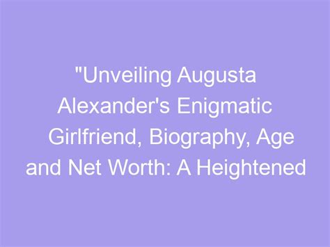 Age: Unveiling Augusta Crystal's Journey through Time