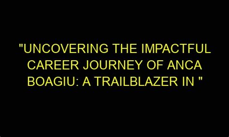 Age is Just a Number: Exploring the Impactful Career of a Trailblazer