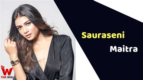 All About Sauraseni Maitra: Her Forthcoming Endeavors and Prospects