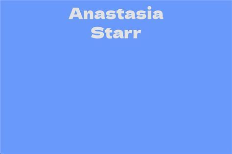 Anastasia Starr: A Shining Talent in the Entertainment Industry