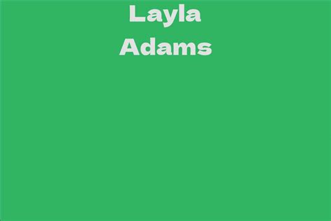 Background Information About Layla Adams