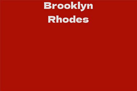 Beyond Fame: Exploring the Remarkable Fortune of Brooklyn Rhodes