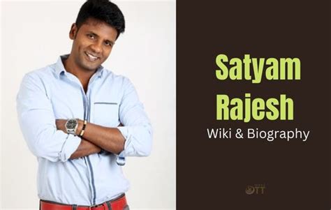 Biography of the Fascinating Individual: Satyam Rajesh