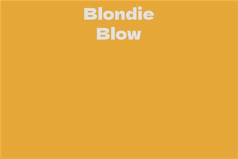 Blondie Blow: A Comprehensive Life Story