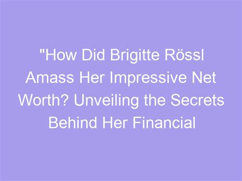 Brigitte Buny's Net Worth: The Secrets Behind Her Financial Success