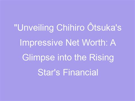 Calculating the Success of a Young Entertainer: Exploring Chihiro Oide's Financial Achievements