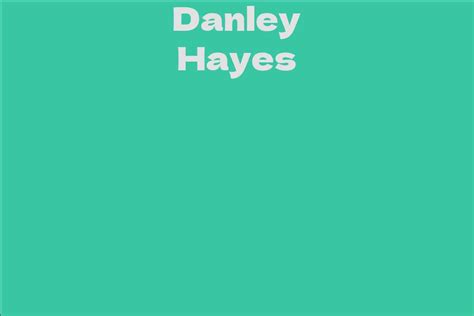 Danley Hayes: A Rising Star in the Entertainment Industry