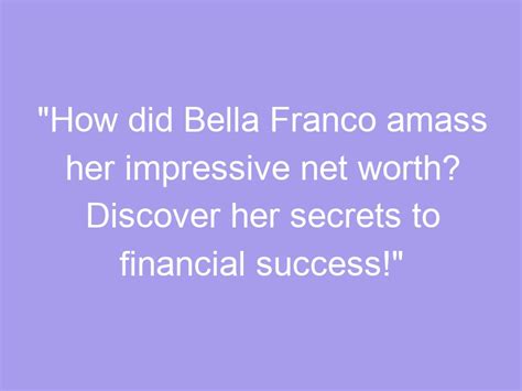 Discovering Bella's Wealth and Financial Success