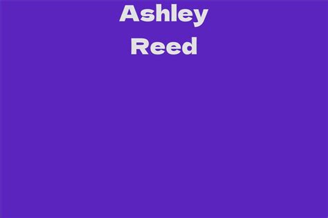 Exploring Ashley Reed's Career and Achievements