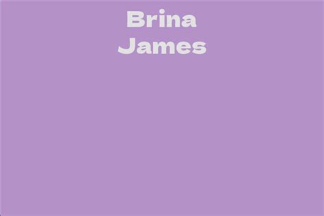 Exploring Brina James' Financial Success