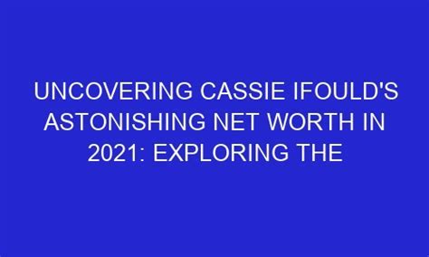 Exploring Cassie Fire's Financial Success and Achievements