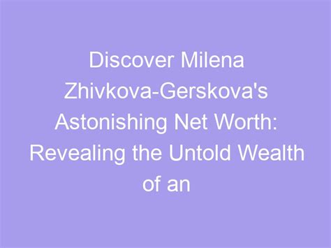 Exploring Vika Milena's Astonishing Wealth
