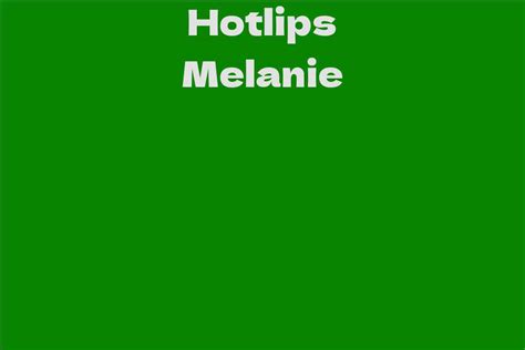 Exploring the Accomplishments and Financial Success of the Enigmatic Hotlips Melanie