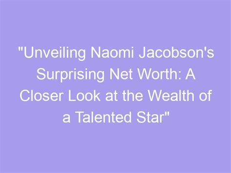 Exploring the Impressive Wealth of a Talented Star