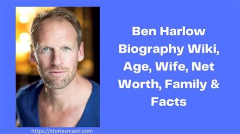 Exploring the Life of Ben Harlow