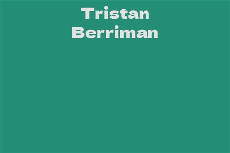 Factors Affecting the Total Value Influencing Tristan Berriman's Monetary Worth