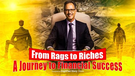 From Rags to Riches: A Journey of Financial Success

