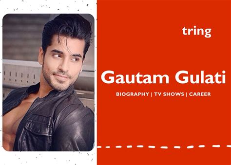 Gautam Gulati: A Rising Star in the Entertainment Industry