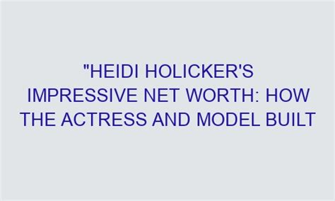 Heidi Porn's Financial Empire: Analyzing Her Wealth and Earnings