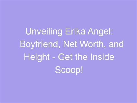 Height and Figure: Erika Horny's Physical Attributes