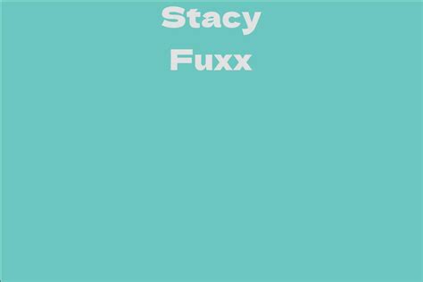 Height is Just a Number: Unraveling Stacy Fuxx's Tall Ambitions