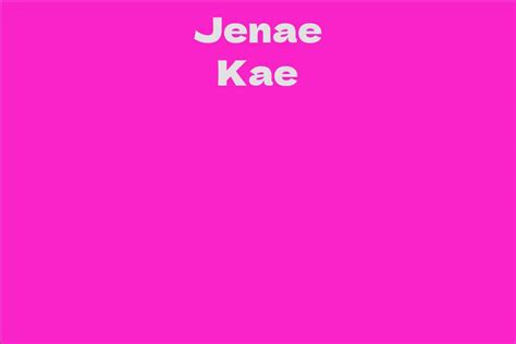 Jenae Kae Biography