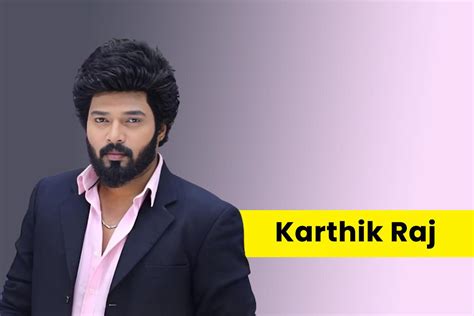 Karthik Raj - Age and Height