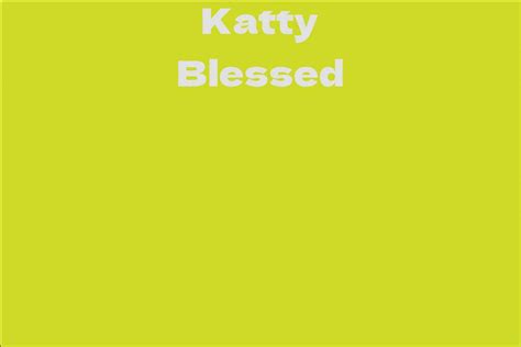 Katty Blessed: A Rising Star in the Entertainment Industry