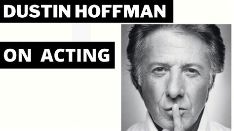 Legacy and Impact: The Influence of Dustin Hoffman on the Craft of Acting