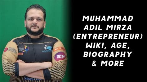 Muhammad Adil Mirza: An Inspirational Story of a Successful Entrepreneur