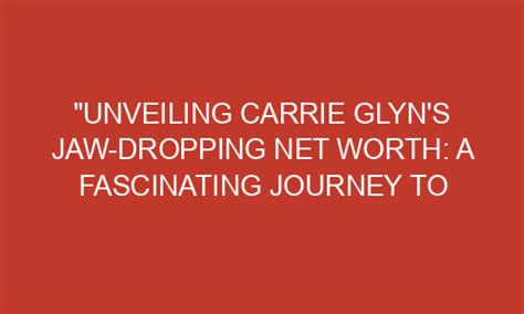 Net Worth and Financial Success: Unveiling Carrie Quintana's Financial Journey