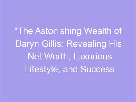 Net Worth and Luxurious Lifestyle