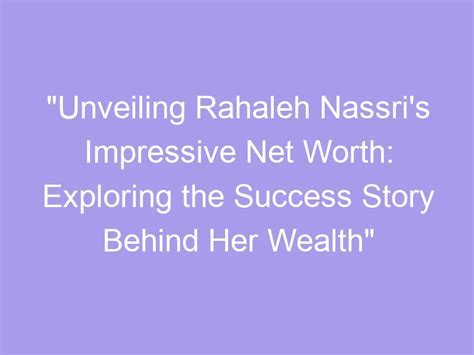 Nicky Estelle's Financial Success: Exploring the Wealth of a Renowned Personality