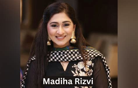 Rising Star: Madiha Rizvi's Ascent in the Entertainment Arena