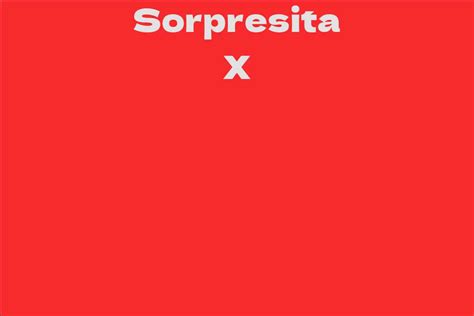 Sorpresita X: A Rising Star in the Entertainment Industry