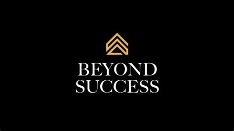 Success and Beyond