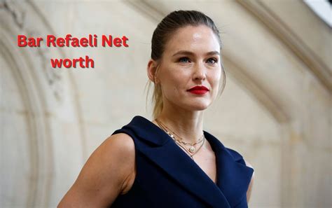 The Business Savvy: Discovering Bar Refaeli's Wealth