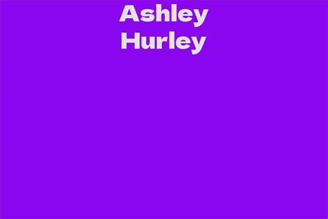 The Early Life and Background of Ashley Hurley