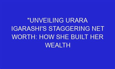 The Financial Success: Fuka Igarashi's Wealth