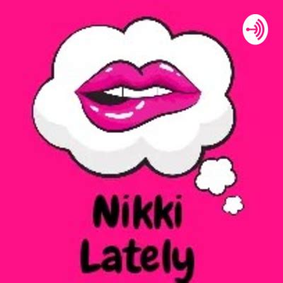 The Future Outlook and upcoming Ventures for Nikki Lately