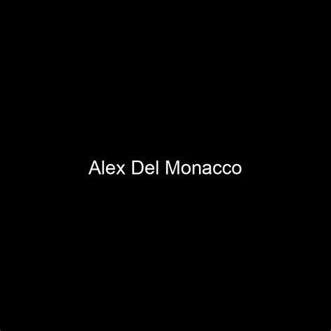 The Journey of Alex Del Monacco in the Entertainment Industry